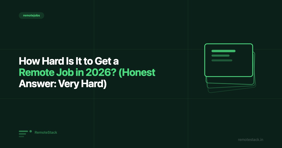 How Hard Is It to Get a Remote Job in 2026? (Honest Answer: Very Hard)