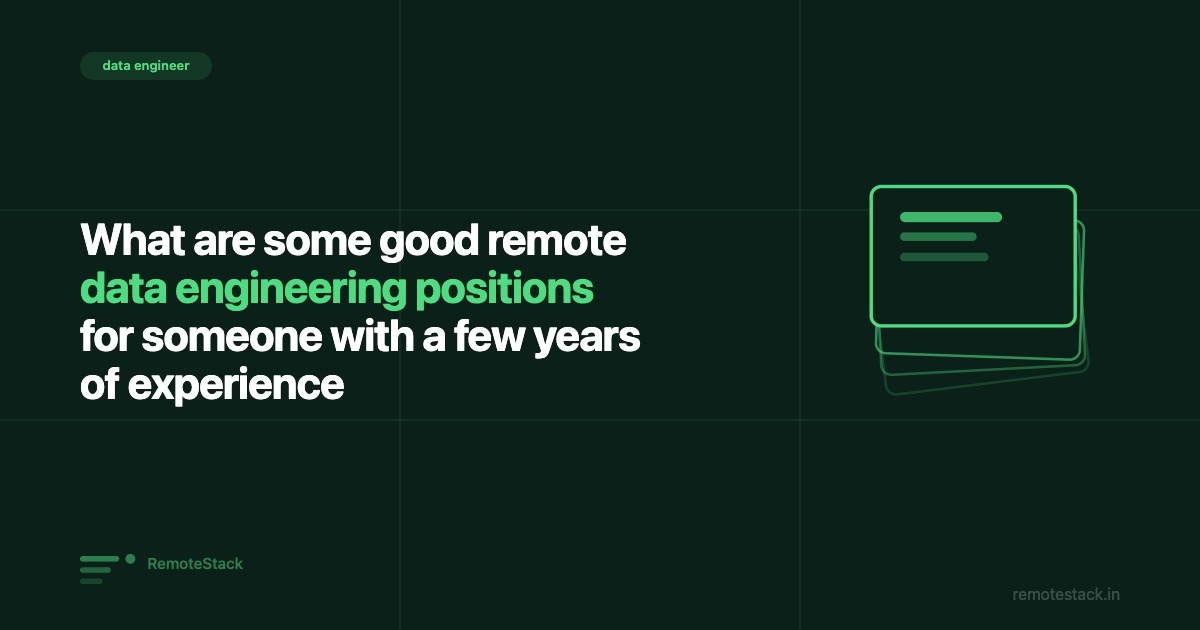 What are some good remote data engineering positions for someone with a few years of experience