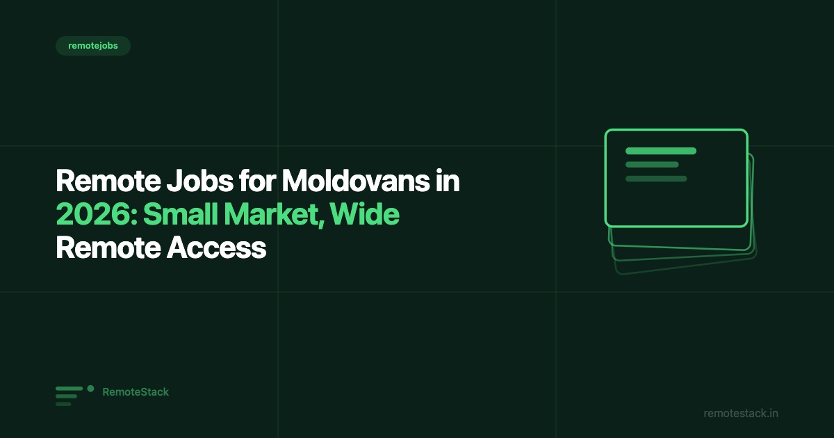 Remote Jobs for Moldovans in 2026: Small Market, Wide Remote Access