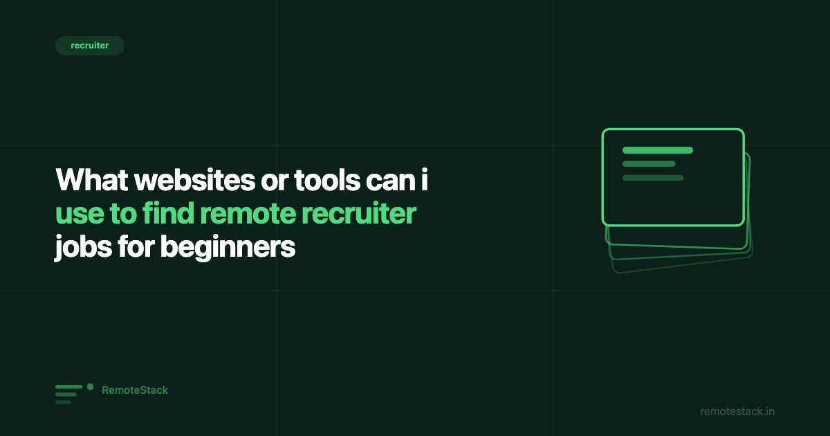 What websites or tools can i use to find remote recruiter jobs for beginners