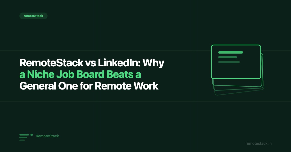 RemoteStack vs LinkedIn: Why a Niche Job Board Beats a General One for Remote Work